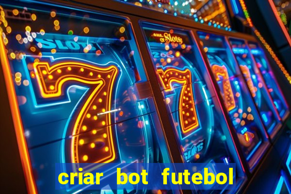 criar bot futebol virtual bet365